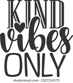 Kind Vibes Only - Kindness Design