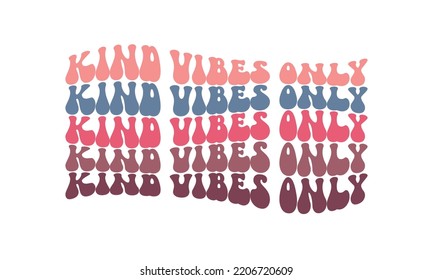 Kind Vibes only repeat text Inspirational Kindness quote retro colorful typography on white background