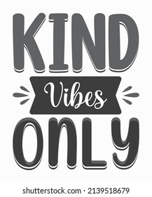 Kind Vibes Only SVG Cut File Design For Cricut