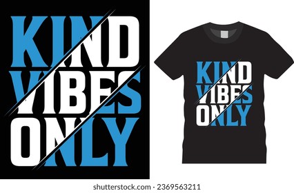 kind vibes only typography T-Shirt Design. Isolated on black background shirt, Kindness Quote Shirts ready for print, poster, banner, apparel, bag, card, pod