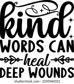 Kind words can t shirt design