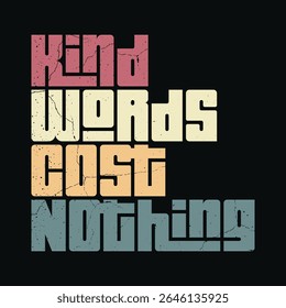 Kind Words Cost Nothing art