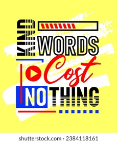 Kind words cost nothing motivational inspirational quote, Short phrases quotes, typography, slogan grunge