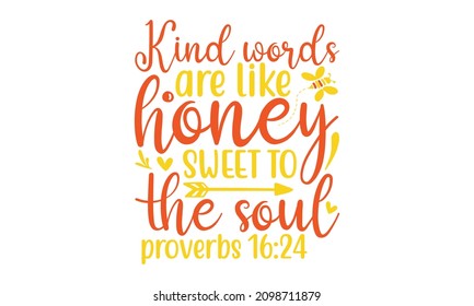 Las palabras amables son como la miel dulce para los proverbios del alma -diseño de letras inspirador con abejas lindas, cita motivacional sobre la bondad para la tarjeta de saludo, afiche, Bee decir ilustración vectorial