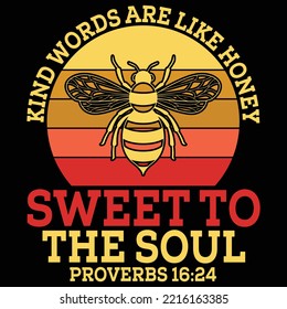 Kind Words Are Like Honey Sweet To The Soul Proverbs 16 24