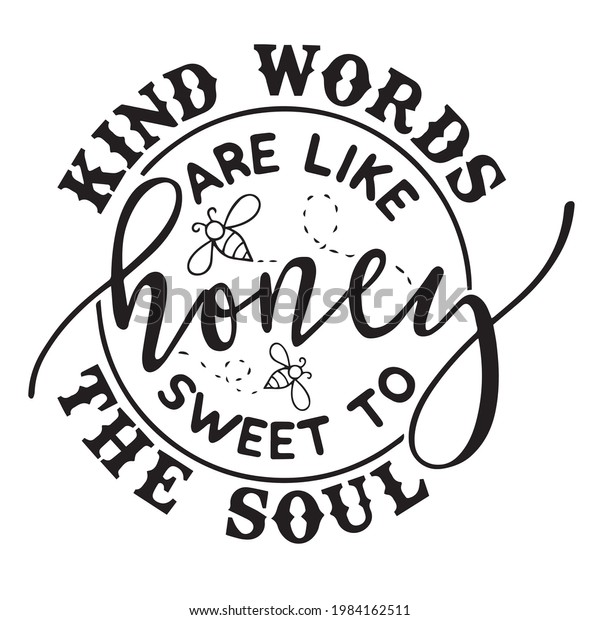 Kind Words Like Honey Sweet Soul Stock Vector (Royalty Free) 1984162511 ...