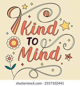 Kind to Your Mind Vintage Quote