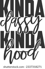 Kinda Classy Kinda Hood - Sassy Girl