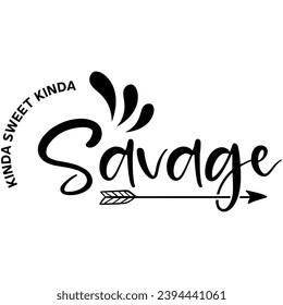 kinda sweet kinda savage black vector graphic design and cut file
