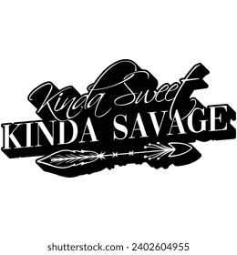 kinda sweet kinda savage black vector graphic design and cut file