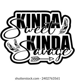 kinda sweet kinda savage black vector graphic design and cut file