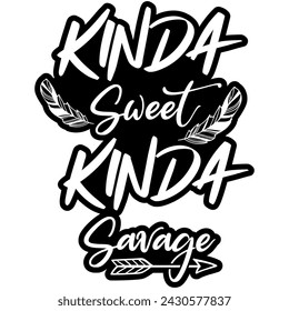 kinda sweet kinda savage black vector graphic design and cut file