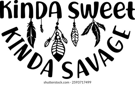 kinda sweet kinda savage funny sarcastic quotes black vector graphic design and cut file