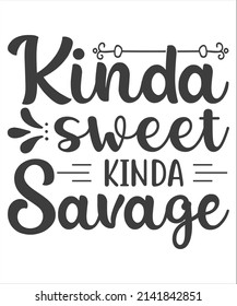 Kinda sweet kinda savage slogan inscription. Vector quotes. Illustration for prints on t-shirts and bags, posters, cards. Isolated on white background. Funny quotes