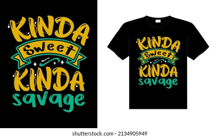 Kinda sweet kinda savage Vintage Typography T-shirt Design