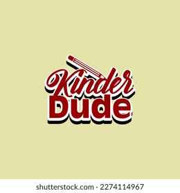 Kinder Dude, simple fun phrase text art