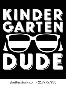 KINDER GARTEN DUDE CUSTOM VECTOR T-SHIRT DESIGN