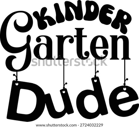 Kinder Garten Dude t-shirt design
