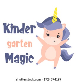 Kinder Garten Magic Unicorn. Colorful Childish T-Shirt Design. Isolated on a white background. Illustration with cute cartoon unicorn and an inscription.
