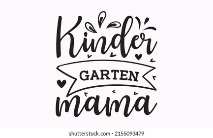 Kinder Garten Mama - Love Your Mother—inspirational Typography Poster With Angel Wings, Gloria, Tattoo Design. Modern Brush Calligraphy Lettering.