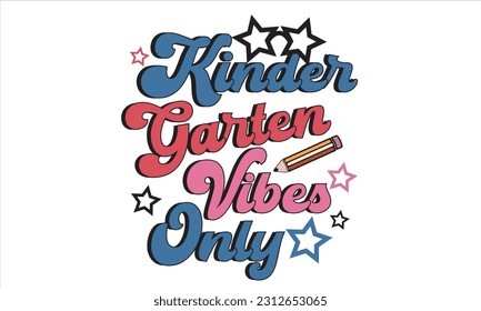 Kinder Garten Vibes Only Retro Svg T-Shirt Design svg
