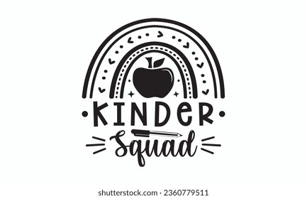 Kinder squad svg, Teacher SVG, Teacher T-shirt, Teacher Quotes T-shirt bundle, Back To School svg, Hello School Shirt, School Shirt for Kids, Silhouette, Cricut Cut Files svg