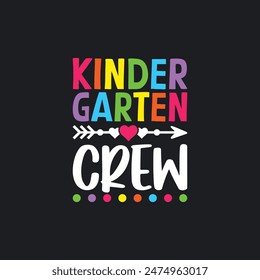 Kindergarten Crew.T-Shirt Design, Posters, Greeting Cards, Textiles, and Sticker Vector Illustration