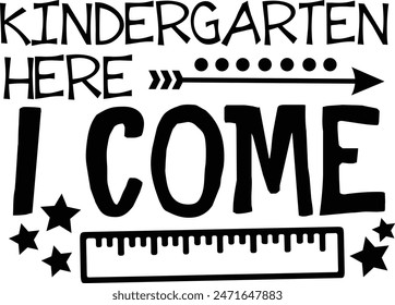 Kindergarten Here I come Back To School Typography Design