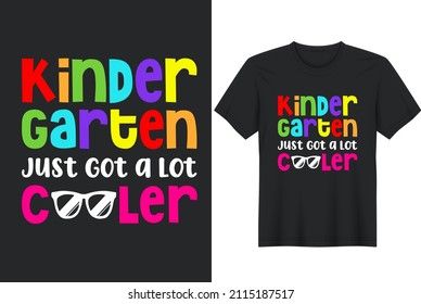 Kindergarten Just Got a Lot Cooler T-Shirt Design, Posters, Greeting Cards, Textiles, and Sticker Vector Illustration