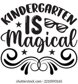 Kindergarten Is Magical T-shirt Design Vector File.