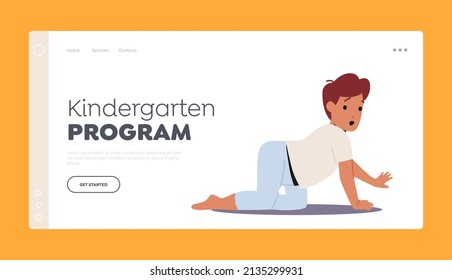 Kindergarten Program Landing Page Template. Little Baby Boy Crawl on Floor, Cute Cheerful Smiling Child Character, Toddler Wear Blue Clothes, Stages of Growing. Cartoon People Vector Illustration