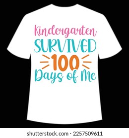 kindergarten survived 100 days of me t-shirt Happy back to school day shirt print template, typography design for kindergarten pre k preschool, last and first day of school