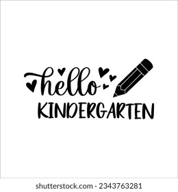 Kindergarten SVG, Hello Kindergarten SVG, Back to School, School, School Shirt, Kids Shirt svg, hand-lettered, Cut File Cricut, Svg Files for cricut svg