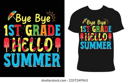 kindergarten t-shirt design.bye bye 1st grade hello summer.colorful t-shirt design vector for print on demand.Ready for print poster card vintage vector and illustration.