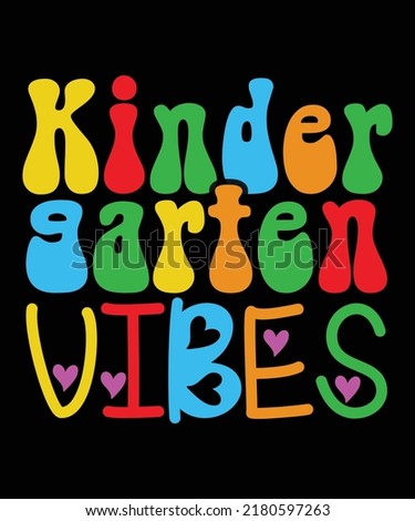Kindergarten Vibes First Day Back to School Teacher Students Colorful Typography T-Shirt