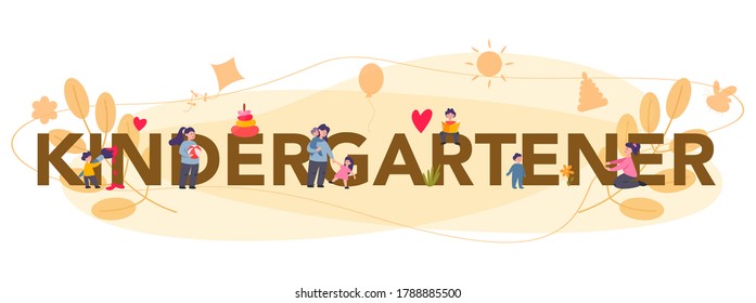 Kindergartener typographic header. Professional nany and children doing different activity. Cute kid play with toy. Day care center, preschool education. Vector illustration