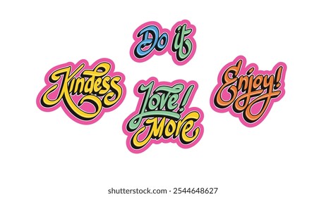 Kindess, Do it, Love More, Enjoy Stickers. Sticker expression with bright and fun color. Vector illustration.