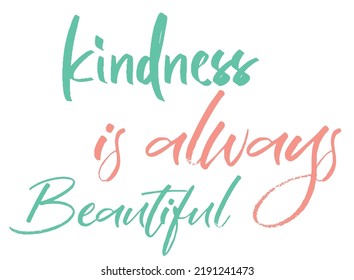 1,228 Always be kind Images, Stock Photos & Vectors | Shutterstock