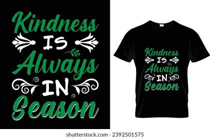 Kindness is  Always in  Season Vegan T-Shirt Design 