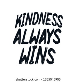 Kindness always wins. Hand drawn typography poster design. Premium Vector.