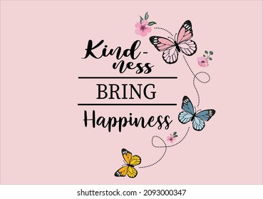 kindness bring happiness vector design