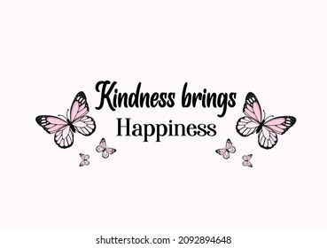 kindness brings happiness vector art design