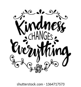 Kindness changes everything. Inspirational quote