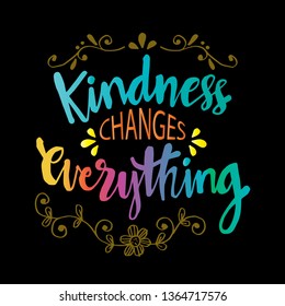 Kindness changes everything. Inspirational quote