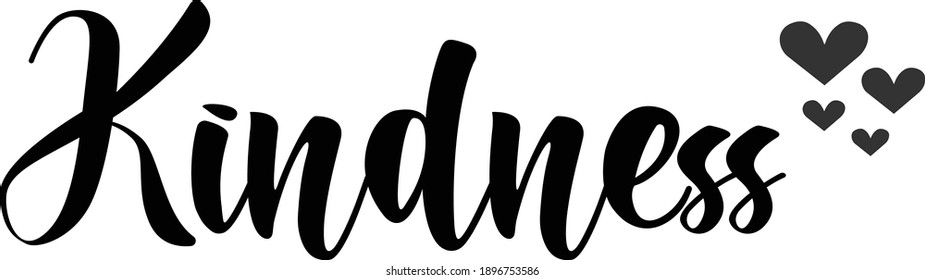 Kindness, Christian faith, Typography for print or use as poster, card, flyer, Tattoo or T Shirt