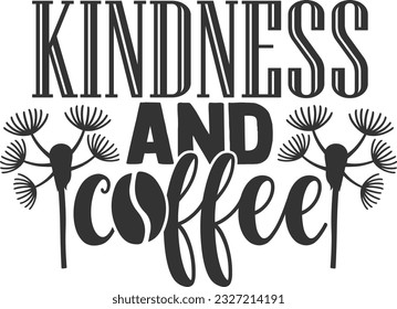 Kindness And Coffee - Kindness Design