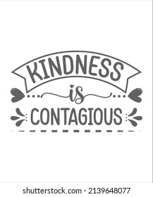 Kindness is Contagious typography vector t shirt design template . Kindness is Contagious coffee mug design .