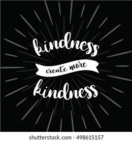 kindness create more kindess quotes text vector with great background.