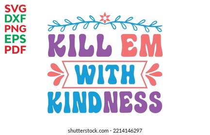 Kindness is essential, Inspiration cut files, Motivational saying eps files, inspiration Quotes SVG Cut Files Designs, Inspiration quotes SVG cut files