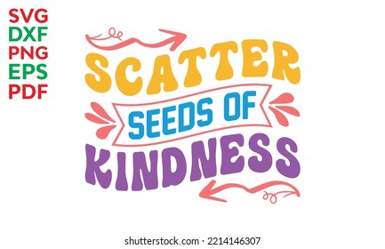 Kindness is essential, Inspiration cut files, Motivational saying eps files, inspiration Quotes SVG Cut Files Designs, Inspiration quotes SVG cut files